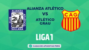 Alianza Atlético vs Atlético Grau pronostico de la Liga 1 Perú
