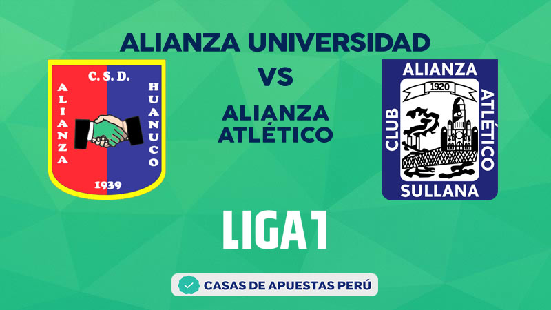 Alianza Universidad Vs Alianza Atlético pronostico de la Liga 1 Perú