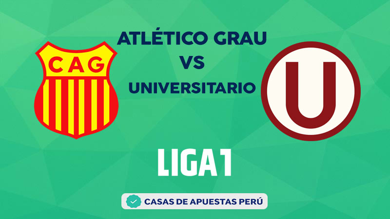 Atlético Grau Vs Universitario pronostico de la Liga 1 Perú