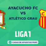 Ayacucho FC vs Atlético Grau pronostico de la Liga 1 Perú