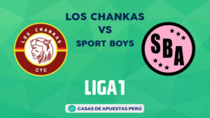 Los Chankas vs Sport Boys pronostico de la Liga 1 Perú