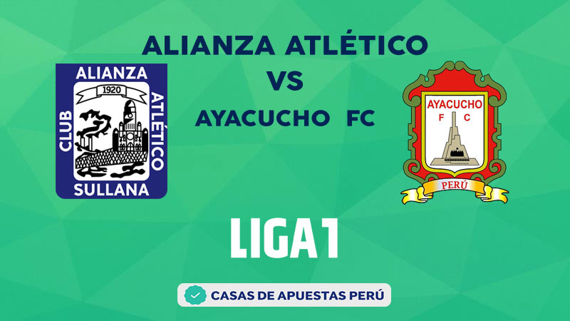 Alianza Atlético vs Ayacucho FC pronostico de la Liga 1 Perú