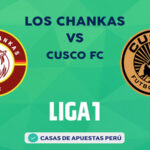 Los Chankas vs Cusco FC pronostico de la Liga 1 Perú