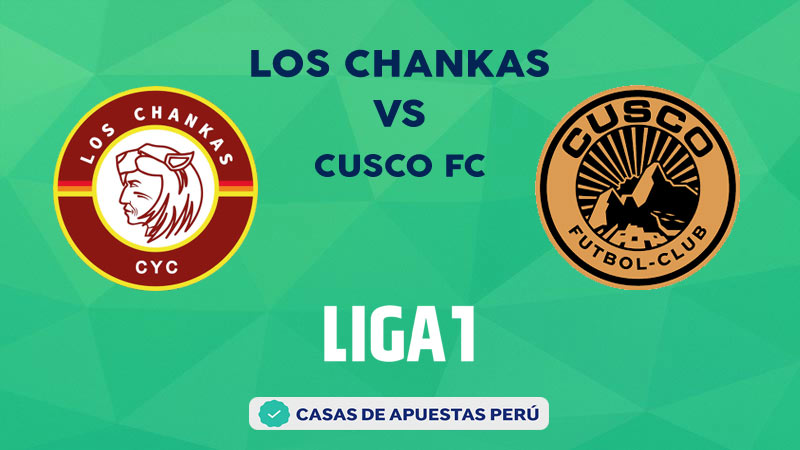 Los Chankas vs Cusco FC pronostico de la Liga 1 Perú