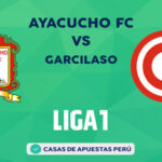 Ayacucho FC vs Garcilaso pronostico de la Liga 1 Perú