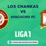 Los Chankas vs Ayacucho FC pronostico de la Liga 1 Perú