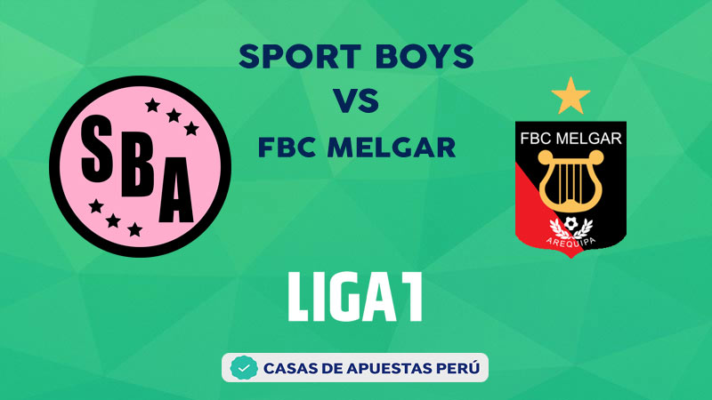 Sport Boys vs FBC Melgar pronostico de la Liga 1 Perú