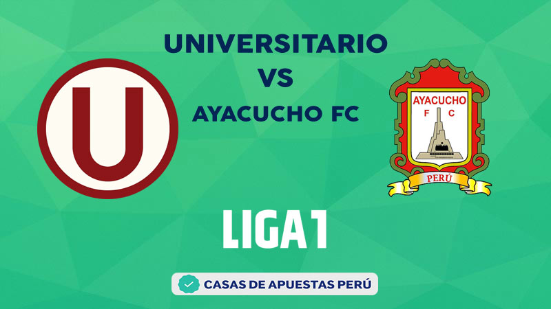 Universitario vs Ayacucho FC pronostico de la Liga 1 Perú